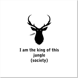 Deer, I am the king of this jungle (society) Posters and Art